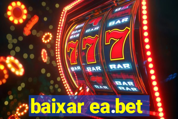 baixar ea.bet